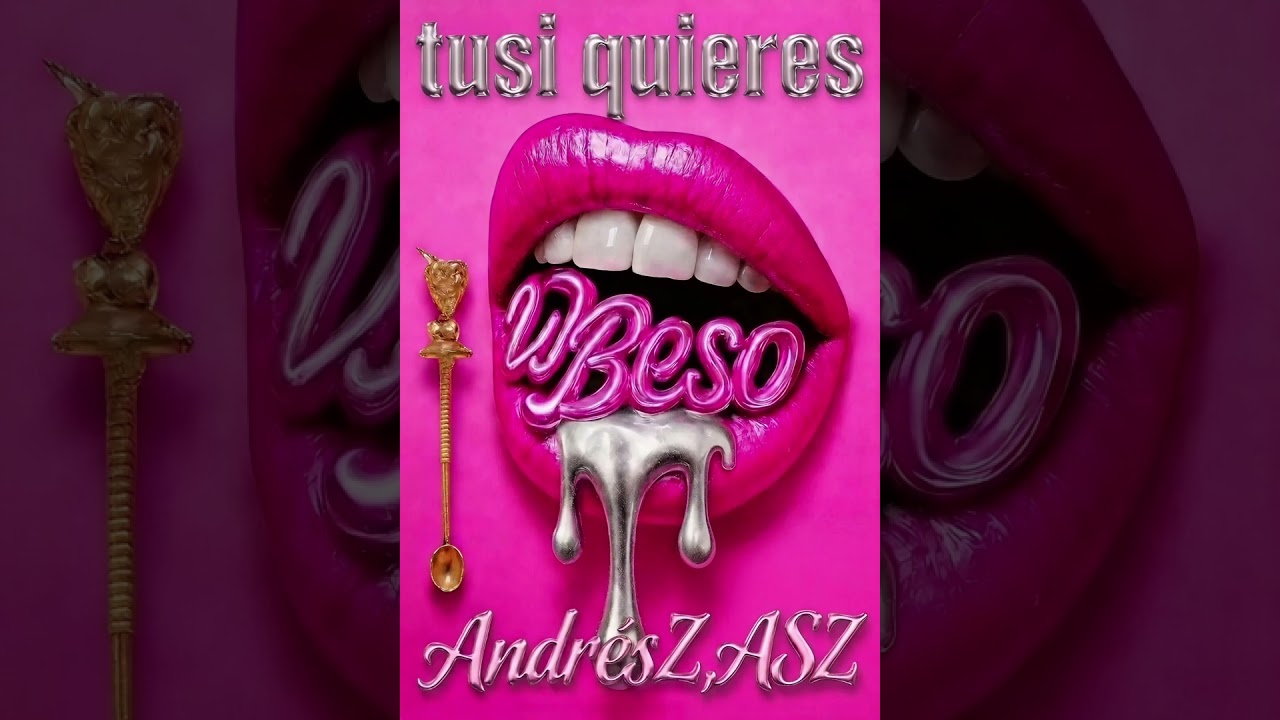 Tusi quieres un beso,AndrésZ,ASZ1230