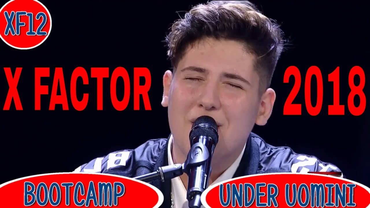 Xfactor 2018 - bootcamp UNDER UOMINI