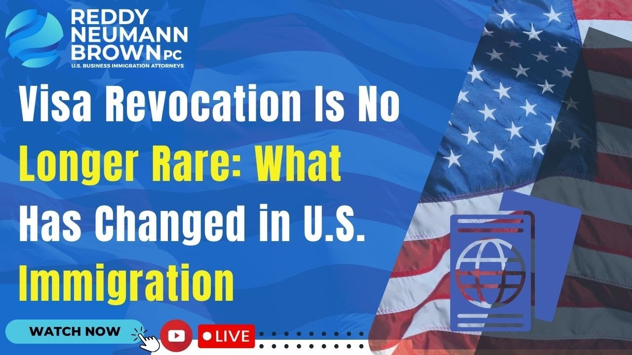 Visa Revocation Is No Longer Rare: What Has Changed in U.S. Immigration