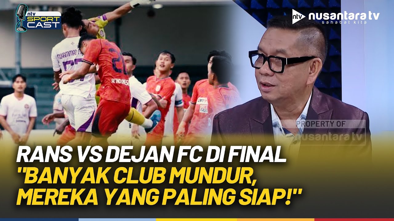 Final Liga Nusantara Panas! RANS vs Dejan FC, Ropan: Banyak Club Mundur, Mereka Paling Siap! | NTV