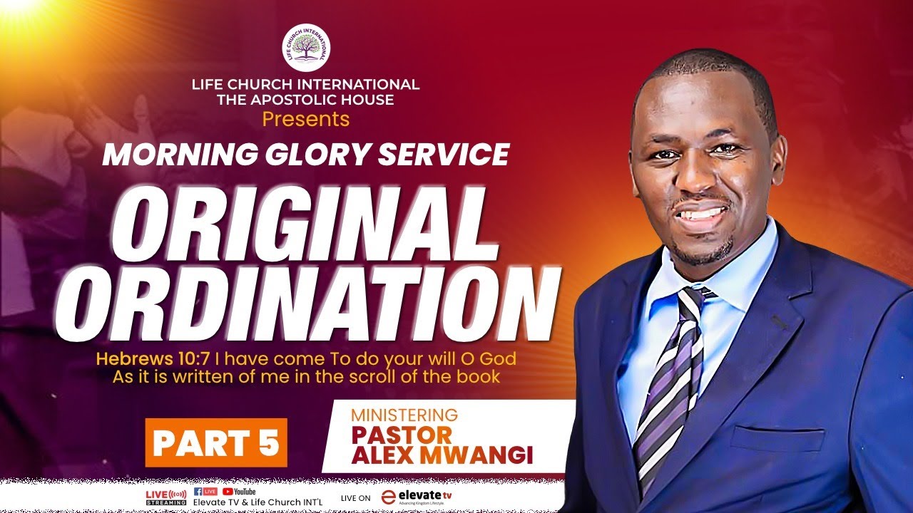 ORIGINAL ORDINATION ll MORNING GLORY SERVICE With Pastor Alex Mwangi ll 11th April 2025
