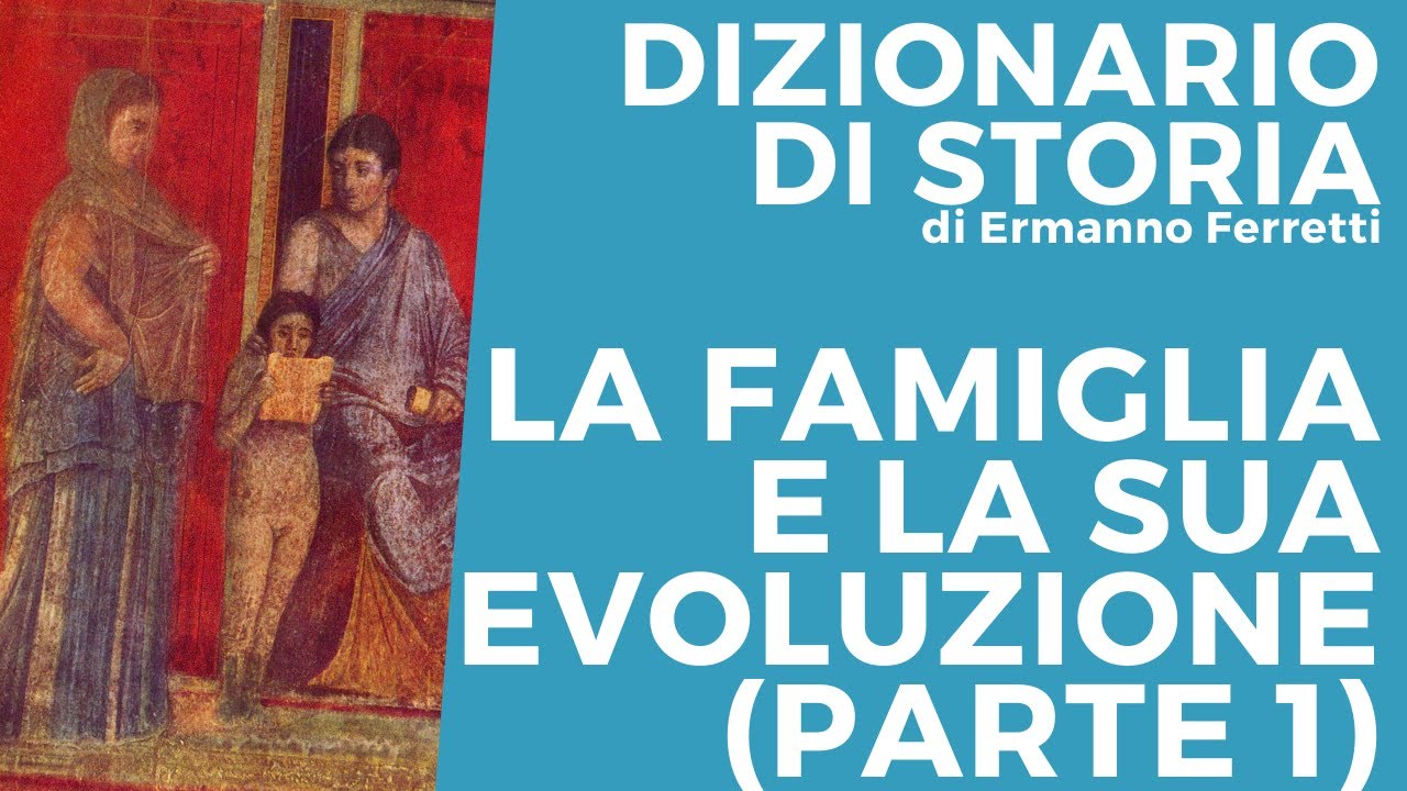 La famiglia e la sua evoluzione (parte 1)
