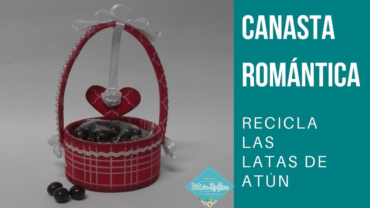 🧺Como hacer 1 CANASTA romántica con LATA DE ATUN y FOAMI 🧺 Victoria RodAcu