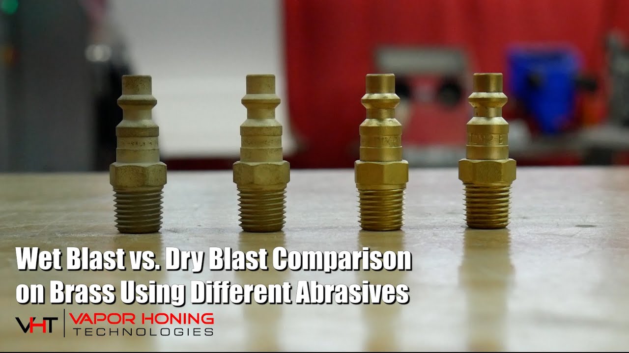Wet Blast vs. Dry Blast Comparison on Brass Using Different Abrasives - Vapor Honing Technologies
