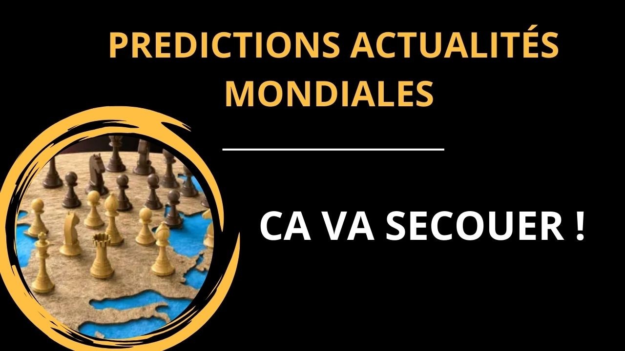 Prédictions actualités février-juin 2026 : un monde explosif, en profonde mutation.