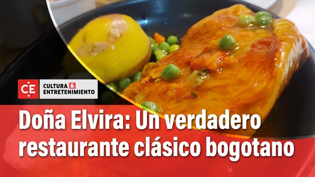 90 años cumple el restaurante Doña Elvira, un verdadero clásico bogotano | El Tiempo
