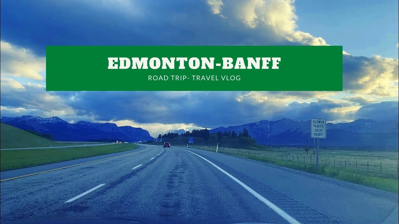 Edmonton to Banff Drive || Edmonton Banff Road Trip || Part 1