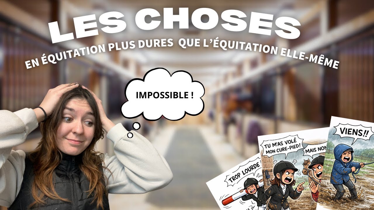 Les choses en équitation PLUS DURES que l’équitation elle-même