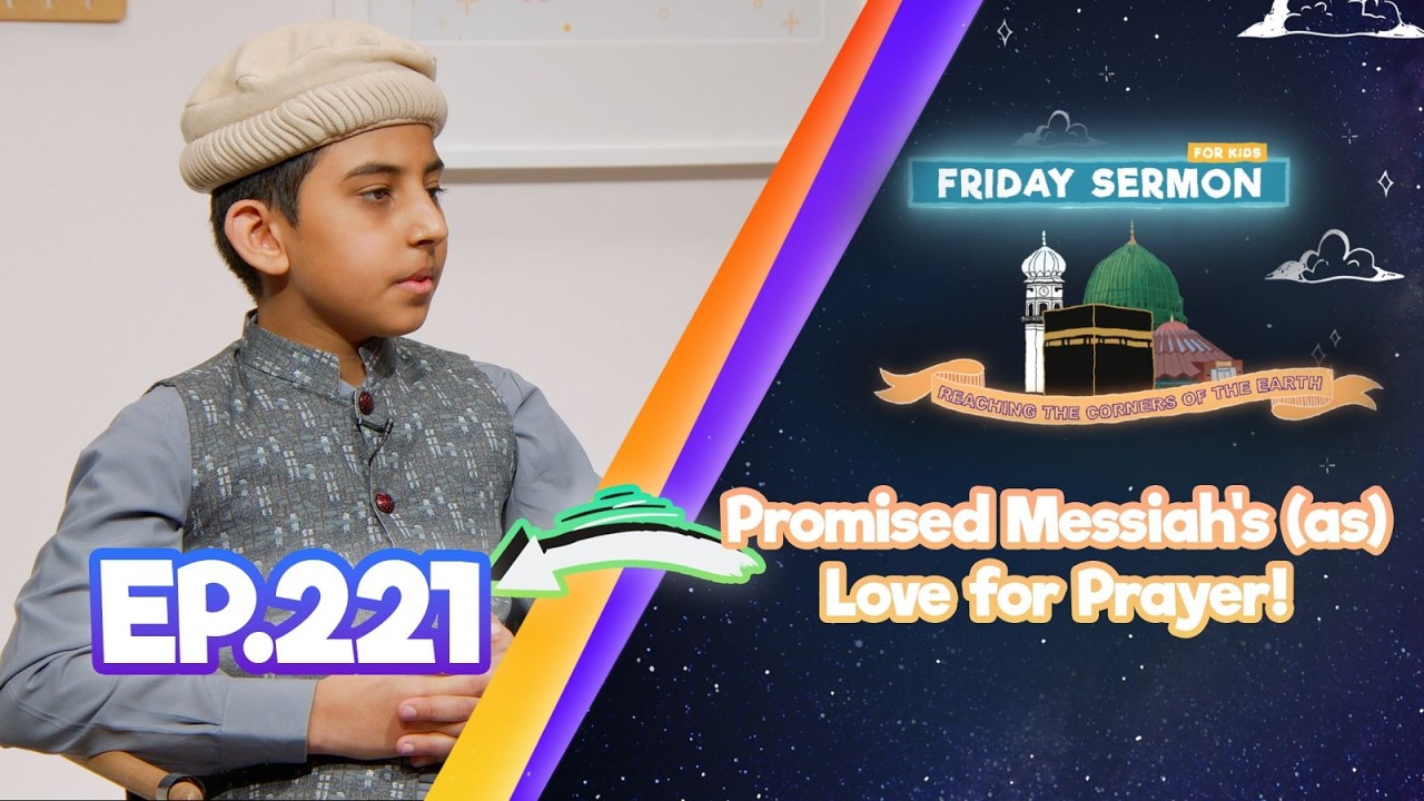 FS4KIDS | EP221: Promised Messiah's (as) Love for Prayer