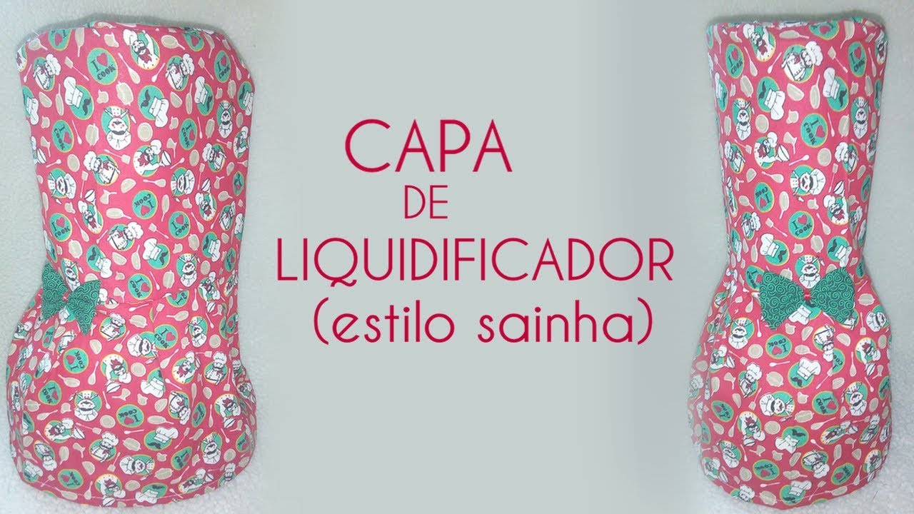 CAPA DE LIQUIDIFICADOR (estilo sainha)