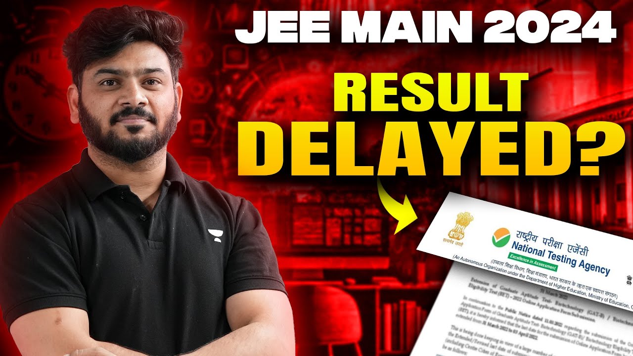 JEE Main 2024 Result Delayed? 🤔