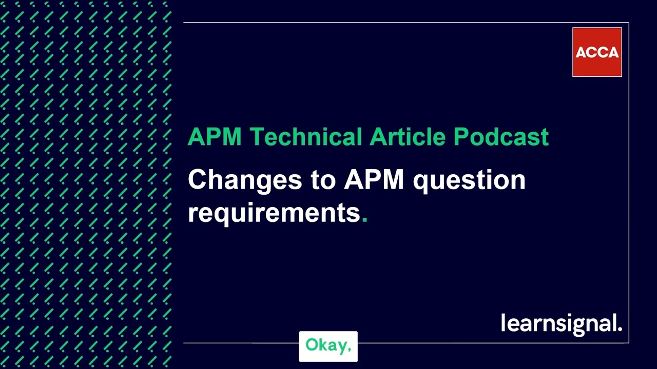APM Technical Article Podcast: Changes to APM Question Requirements