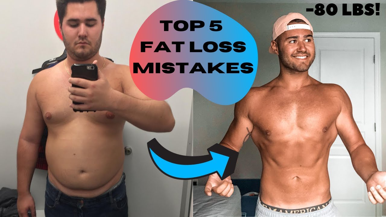 Top 5 Fat Loss Mistakes | what I learned from losing 80 lbs ...