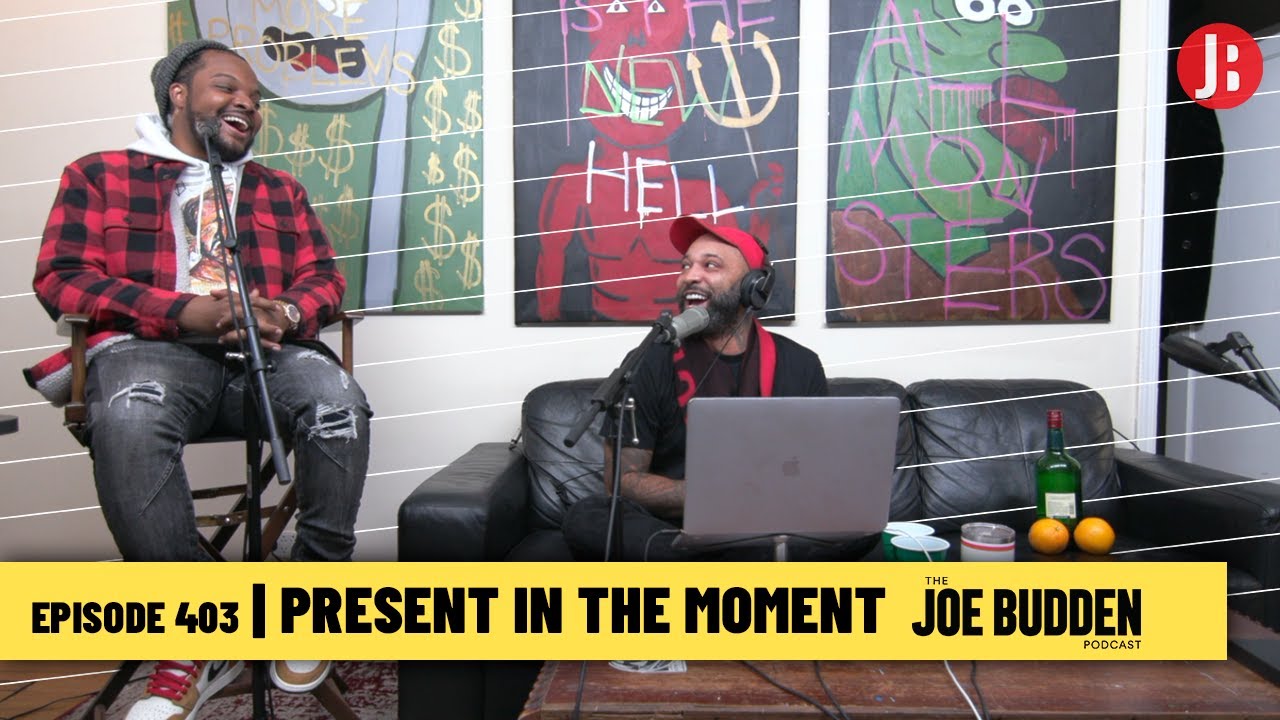 The Joe Budden Podcast Episode 403 | Present In The Moment