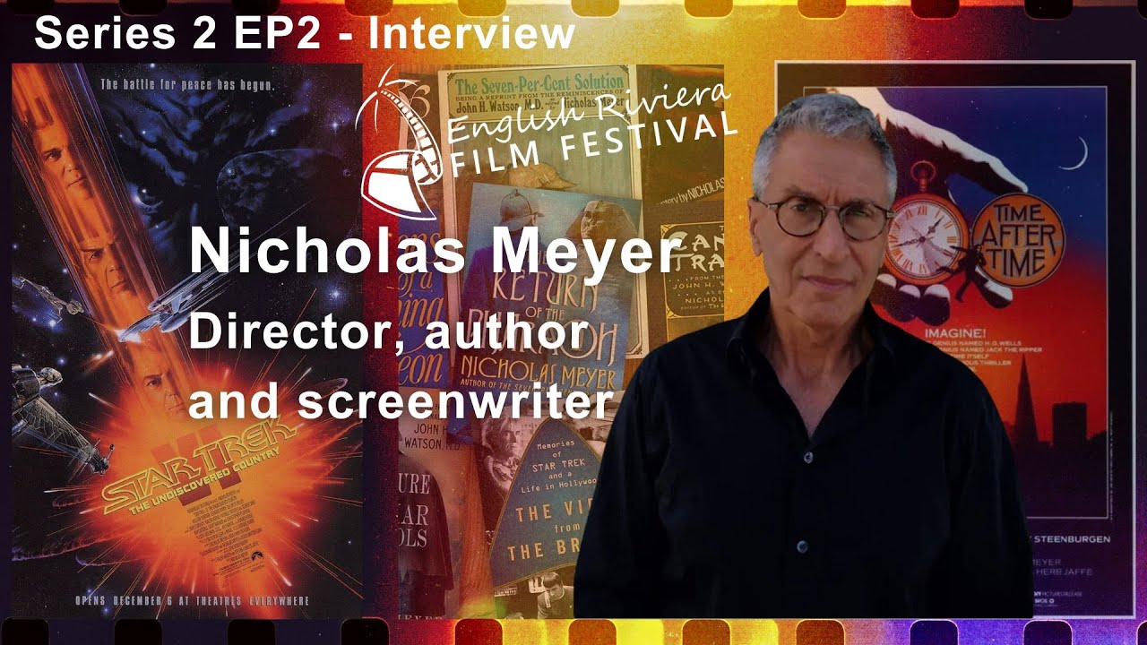 ERFF Show Series 2 Episode Two - Nicholas Meyer - Director - Author - Screenwriter