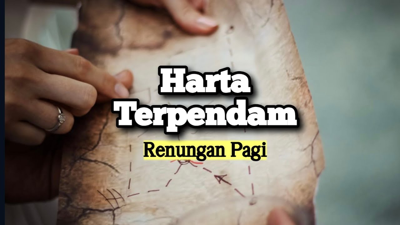 Harta Terpendam - Renungan dan Doa Pagi Suara Injil 27/5/2024