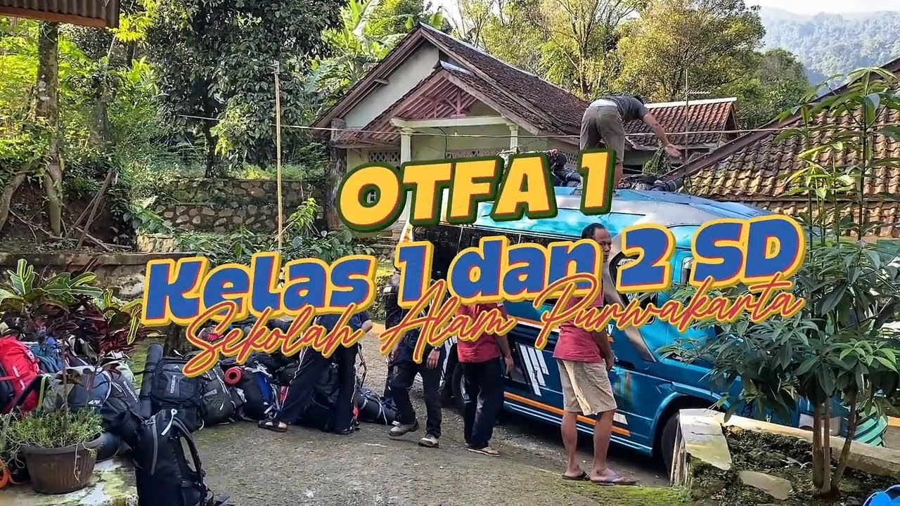 OTFA 1 Kelas 1 & 2 SD  Alam Purwakarta( Kebo Burangrang Purwakarta )