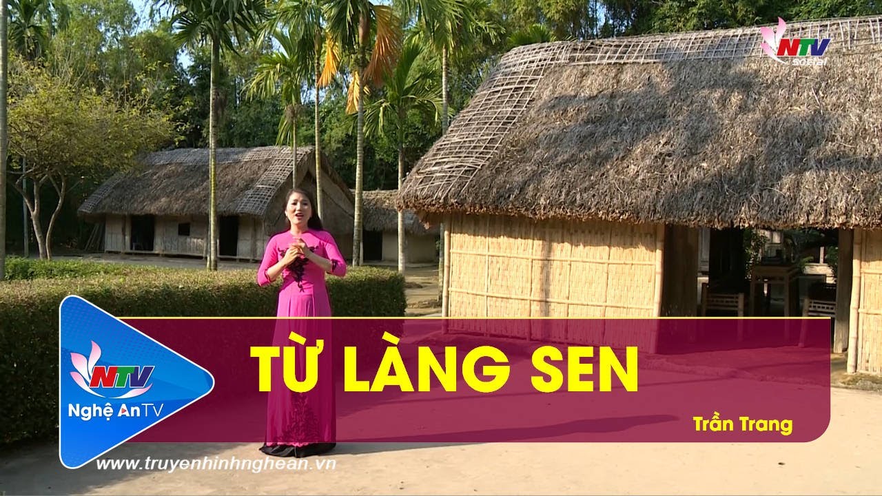 TỪ L&Agrave;NG SEN - TRẦN TRANG | NGHỆ AN TV