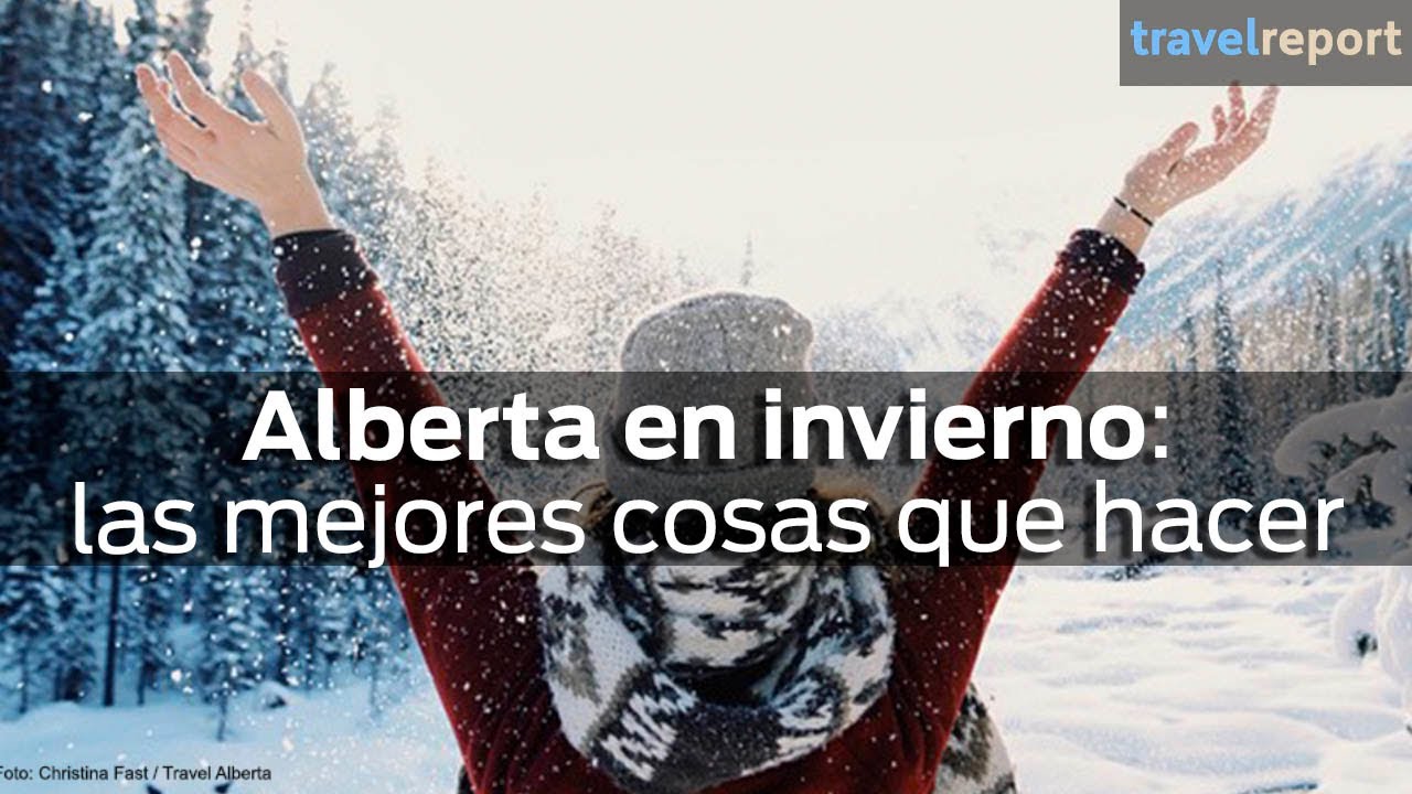 Alberta en invierno: las mejores cosas que hacer