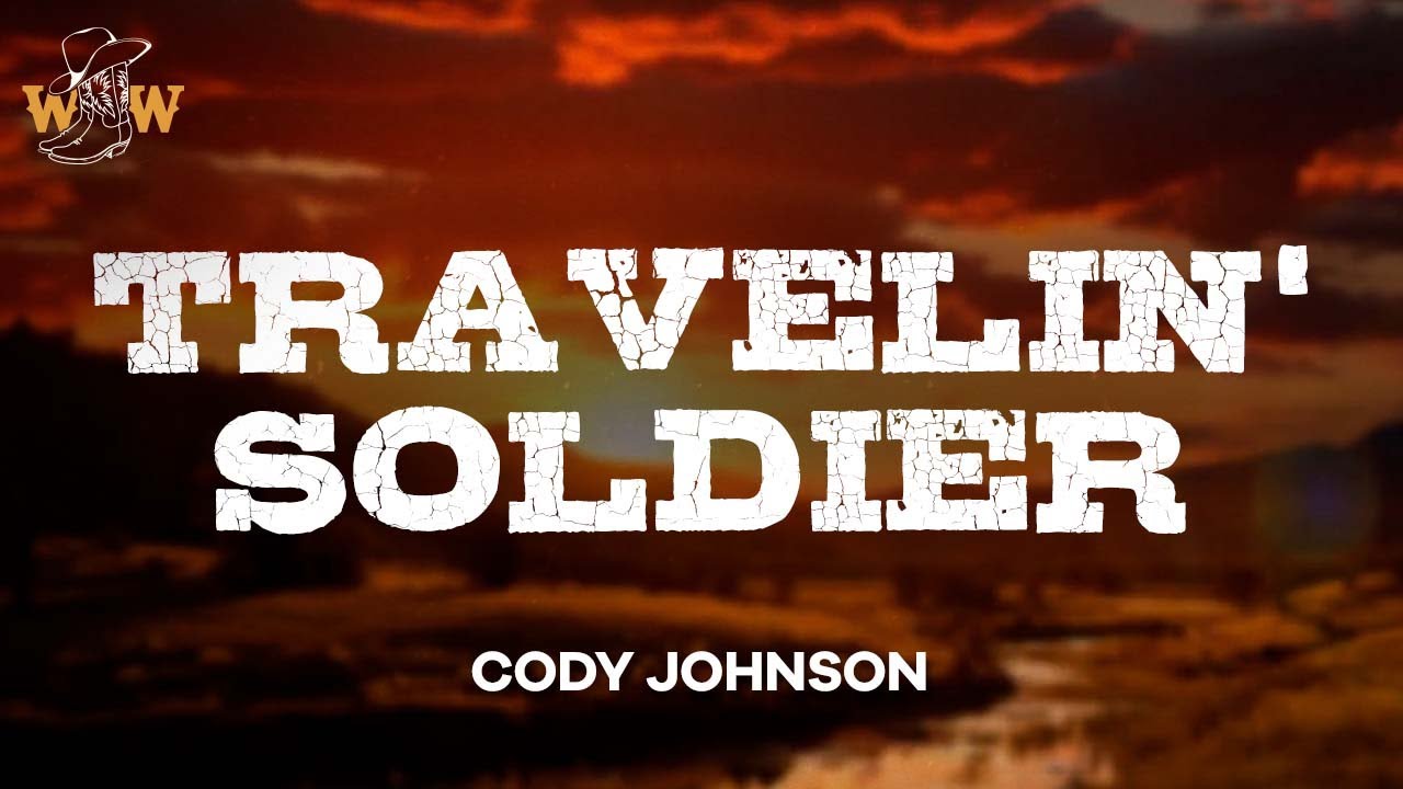 Cody Johnson - Travelin' Soldier (Lyrics)