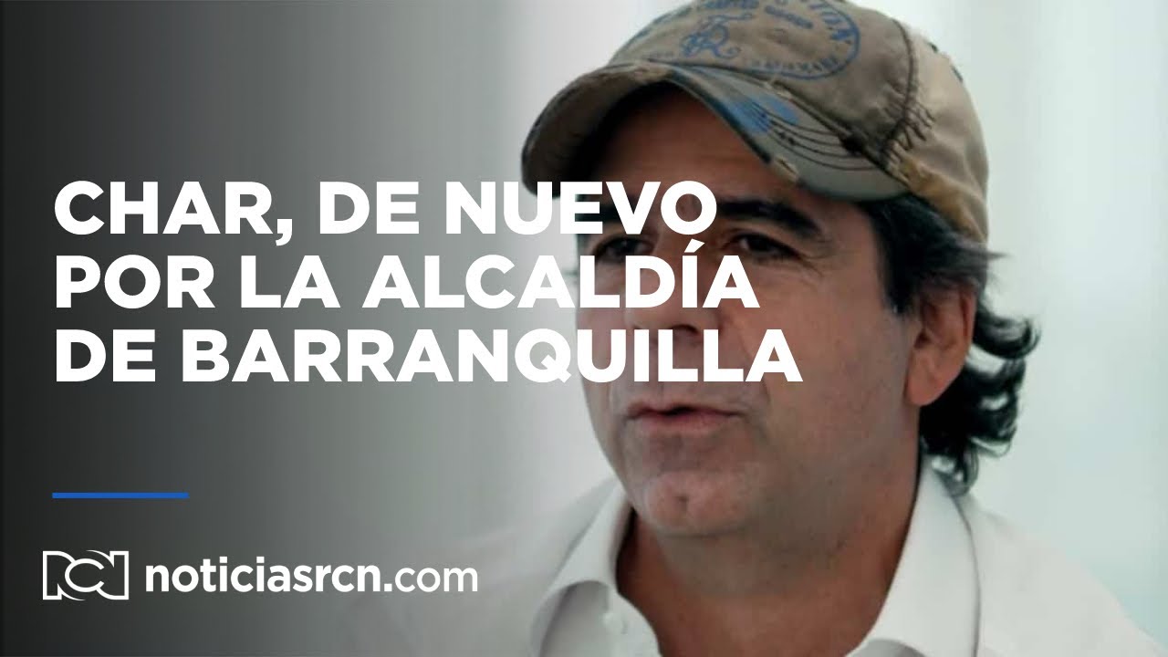Alex Char va por tercera vez por la Alcald&iacute;a de Barranquilla