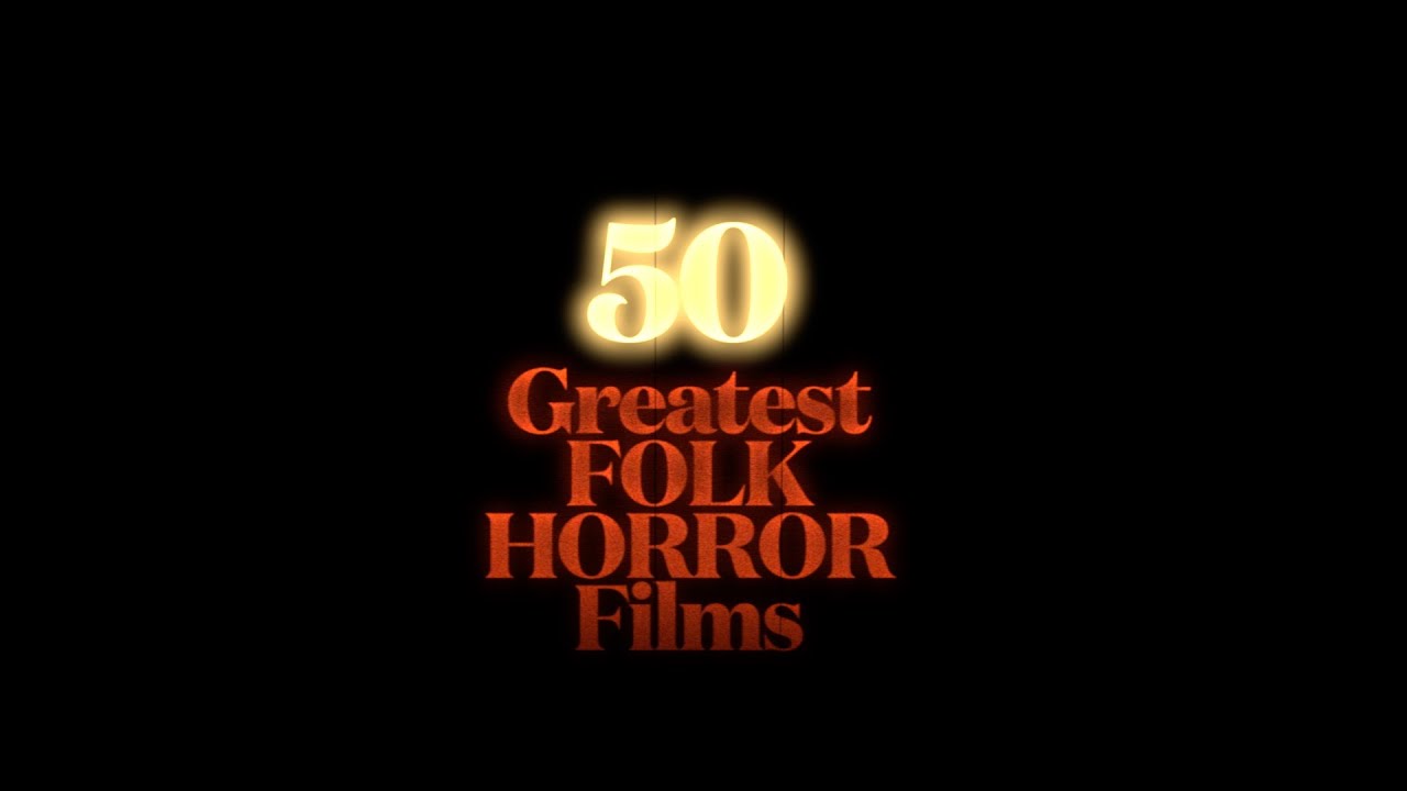 50 Greatest Folk Horror Films