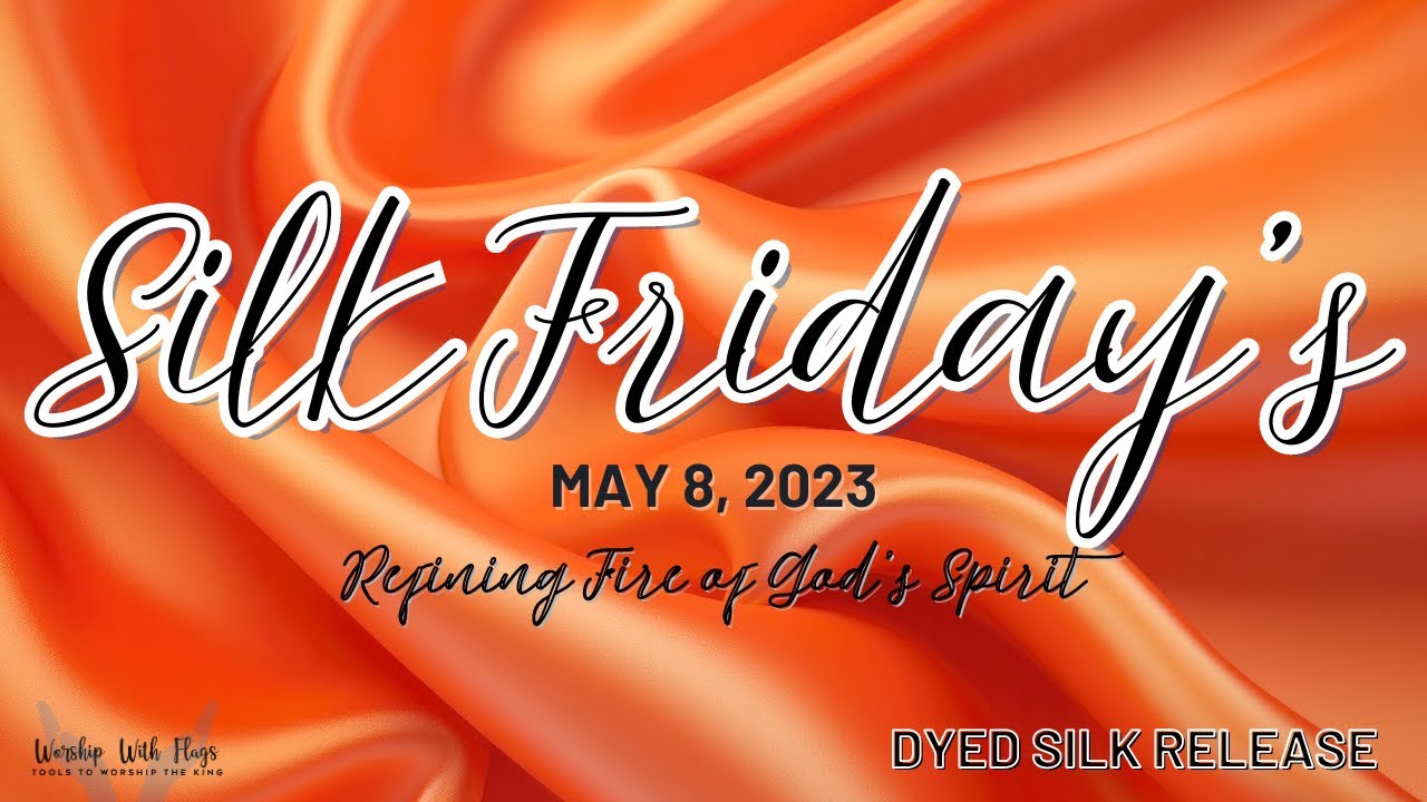 Silk Friday Prophetic Worship Flag Release | May 8, 2023