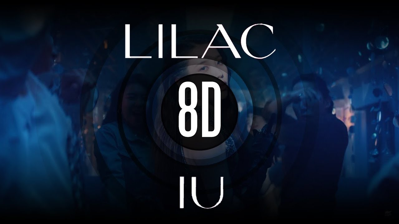 [8D MUSiC] LILAC - IU (아이유) | Use headphones🎧🎧🎧