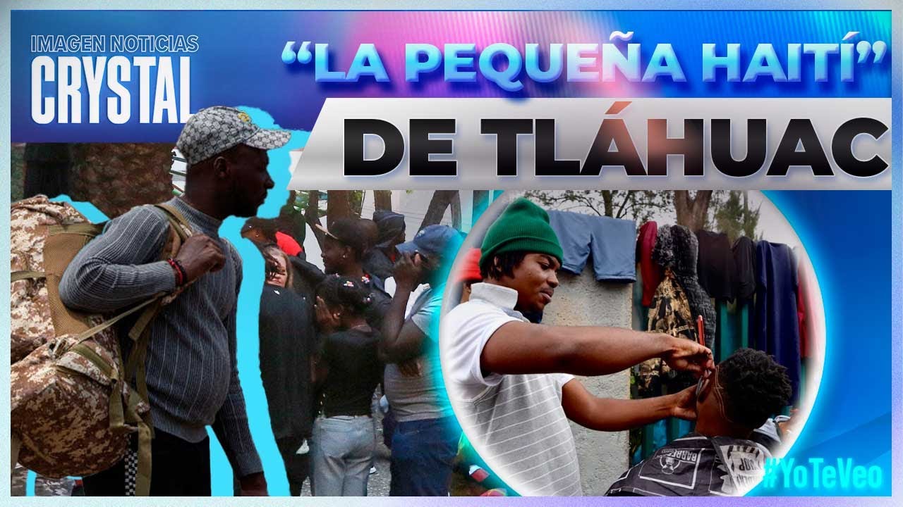 Así es “La Pequeña Haití” ubicada en la alcaldía Tláhuac | Noticias con Crystal Mendivil