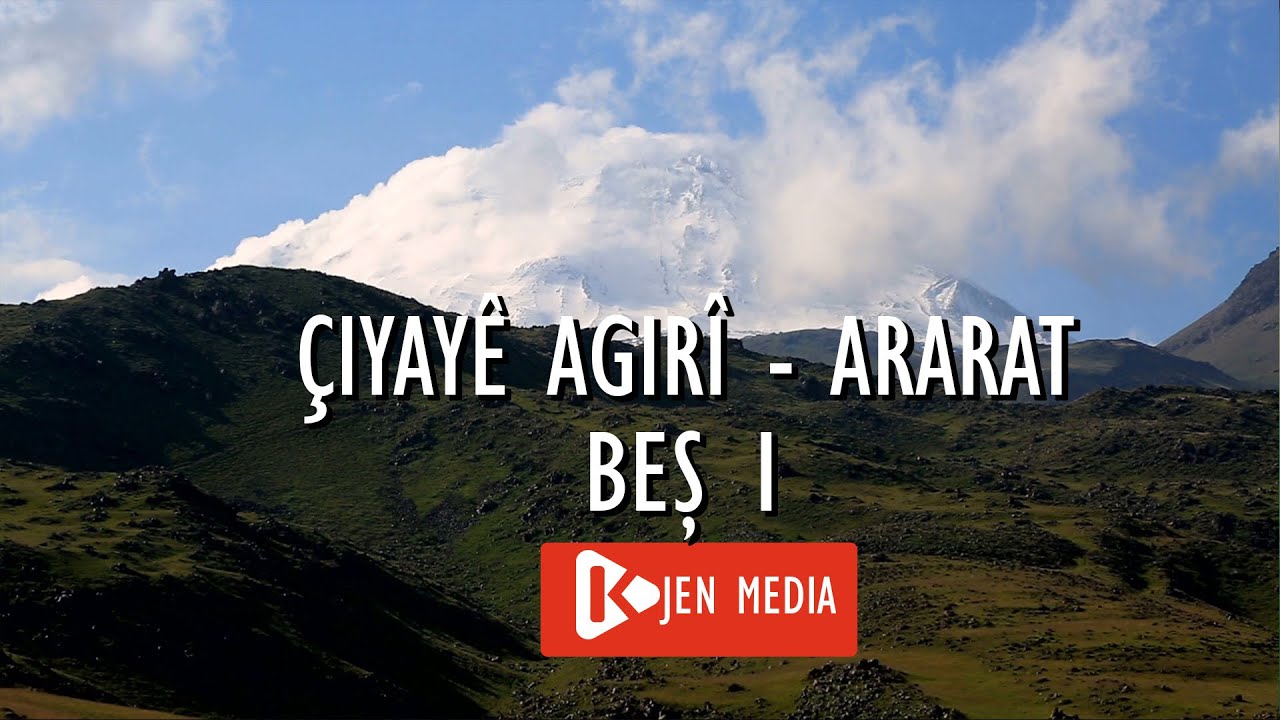 ÇIYAYÊ AGIRÎ - ARARAT - BELGEFÎLM -  BEŞ 1
