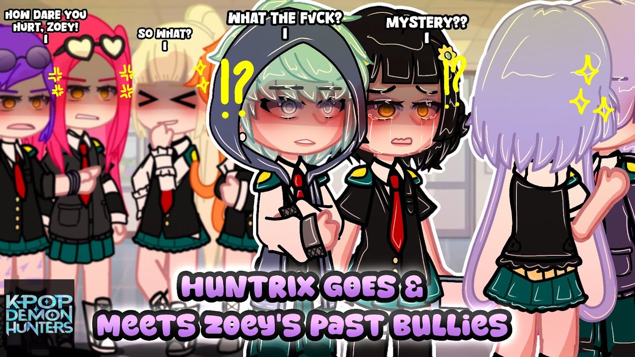 HUNTRIX Goes & Meets Zoey's Past Bullies! || KPOP Demon Hunters || Ft. Saja Boys || Part 2/? | GACHA