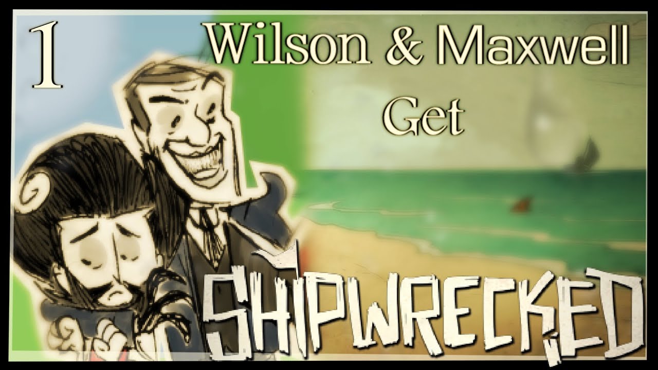 Wilson & Maxwell Get Shipwrecked Comic Dub - Part 1 : Placing Blame