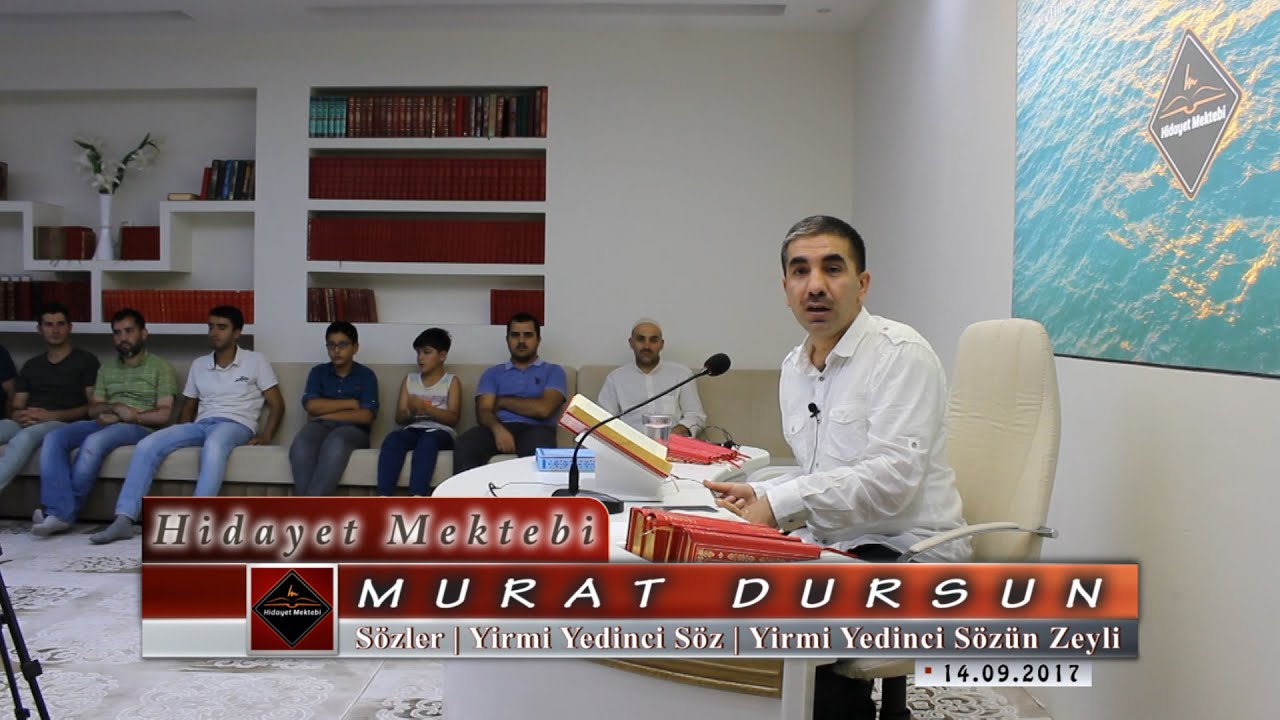 Murat Dursun - Risale-i Nur Külliyatı - Sözler -  Yirmi Yedinci Söz - Yirmi Yedinci Sözün zeyli