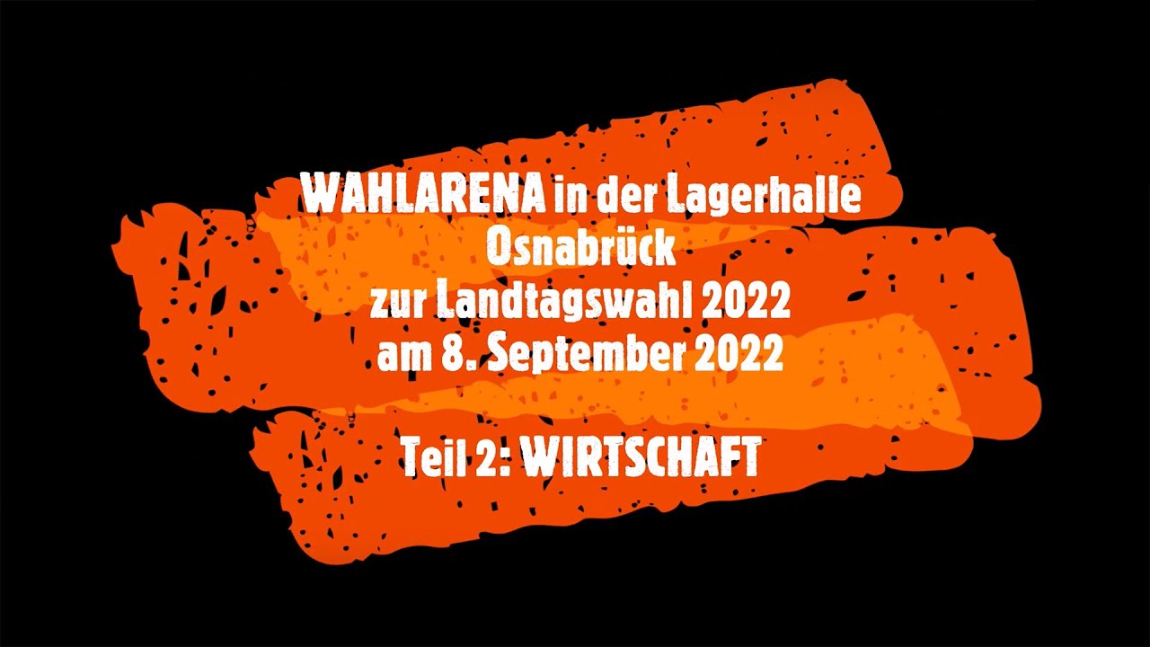WAHLARENA zur Landtagswahl 2022 - Thema 2: Wirtschaft
