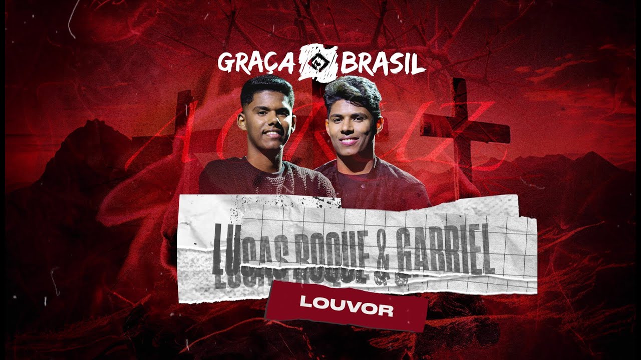 GRAÇA BRASIL 25 - A CRUZ - LUCAS ROQUE & GABRIEL