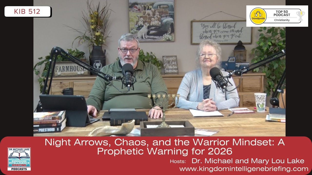 Night Arrows, Chaos, and the Warrior Mindset  A Prophetic Warning for 2026 | KIB 512