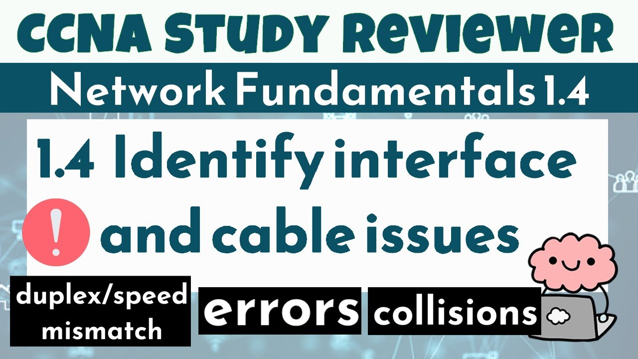 CCNA Study Reviewer -1.4  Identify interface and cable issues(with Flashcards)