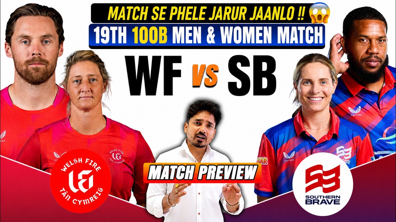 Southern Brave vs Welsh Fire, 19th 100 Ball | SB vs WF Prediction | SBW vs WFW Cricket Prediction