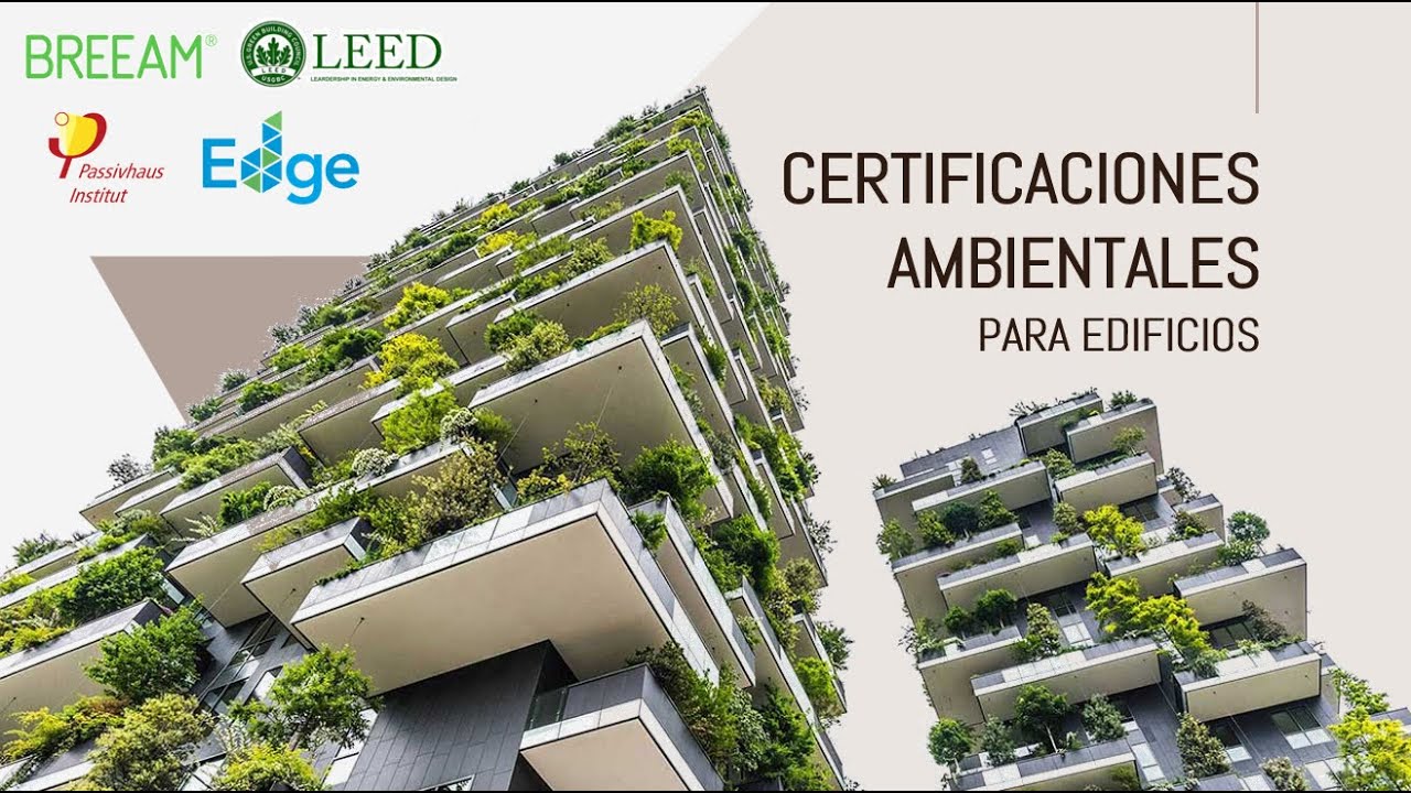 Certificaciones Ambientales para Edificios | BREEAM | LEED | PASSIVHAUS | EDGE