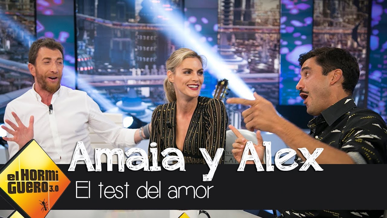 Amaia Salamanca y Álex García responden al 'test del amor' - El Hormiguero 3.0