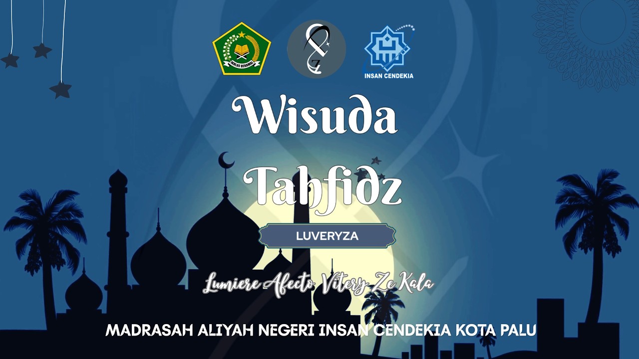 WISUDA TAHFIZH ANGKATAN 8 LUVERYZA MAN IC Kota Palu