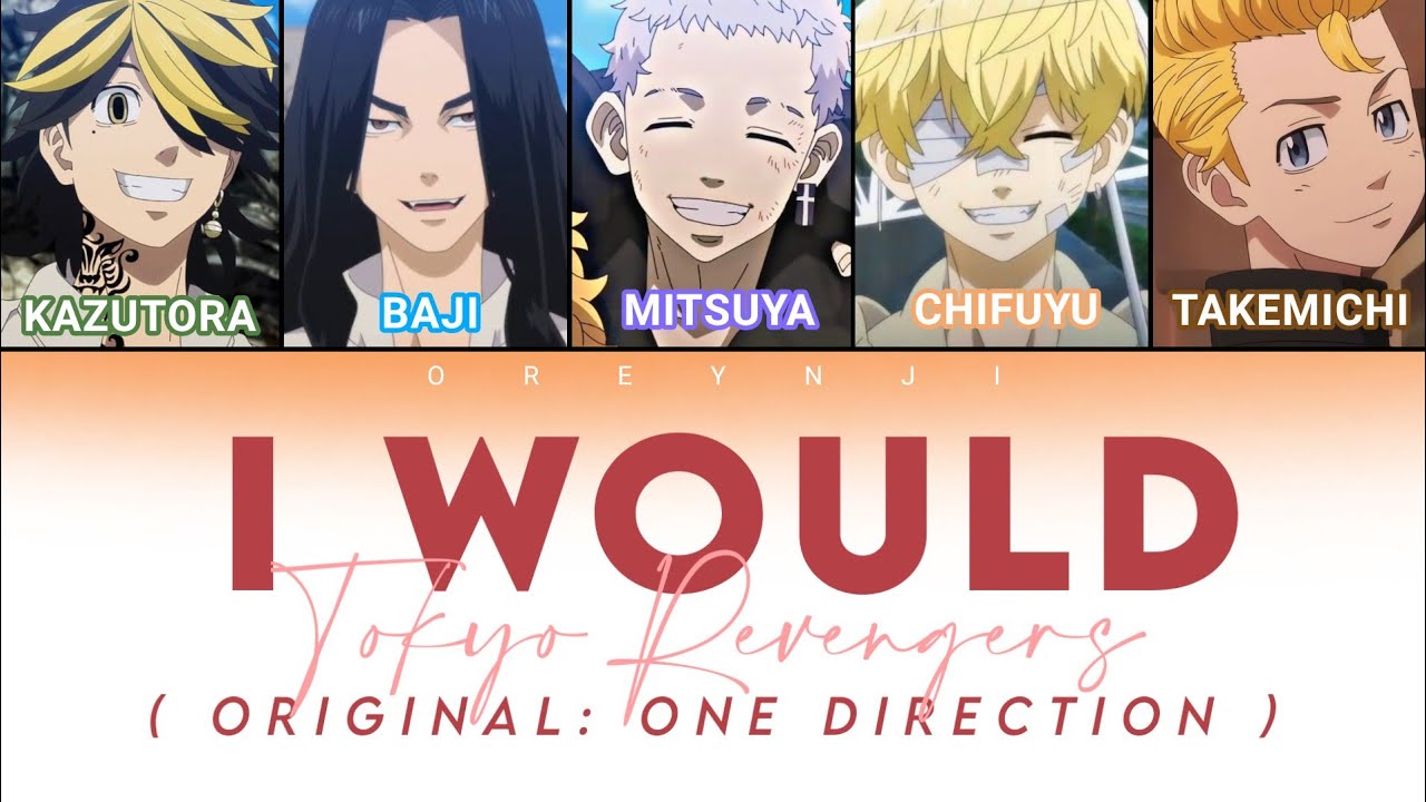 I Would | Tokyo Revengers [Color Coded Lyrics]