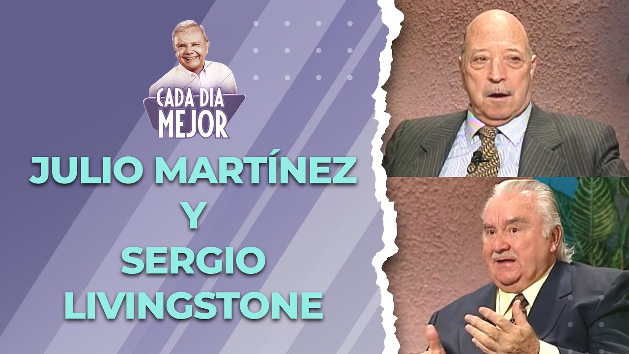 La última entrevista juntos de JULIO MARTÍNEZ Y SERGIO LIVINGSTONE | Cap 121 | CADA DÍA MEJOR TV