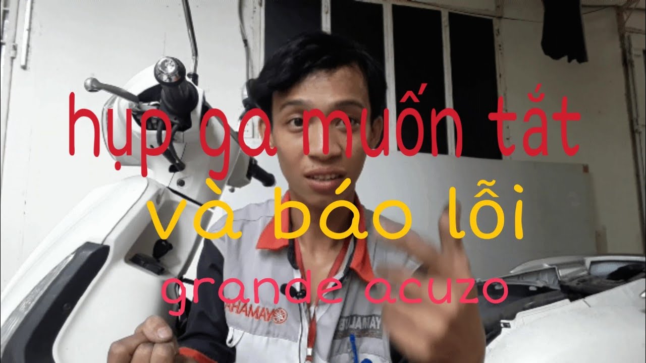 Grande va acuzo dang chay hup ga muon tat may va bao loi _cach tri hang yamaha