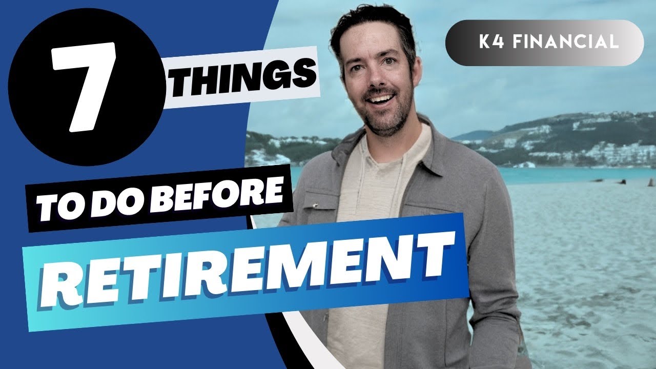7 Things To Do Before Retirement
