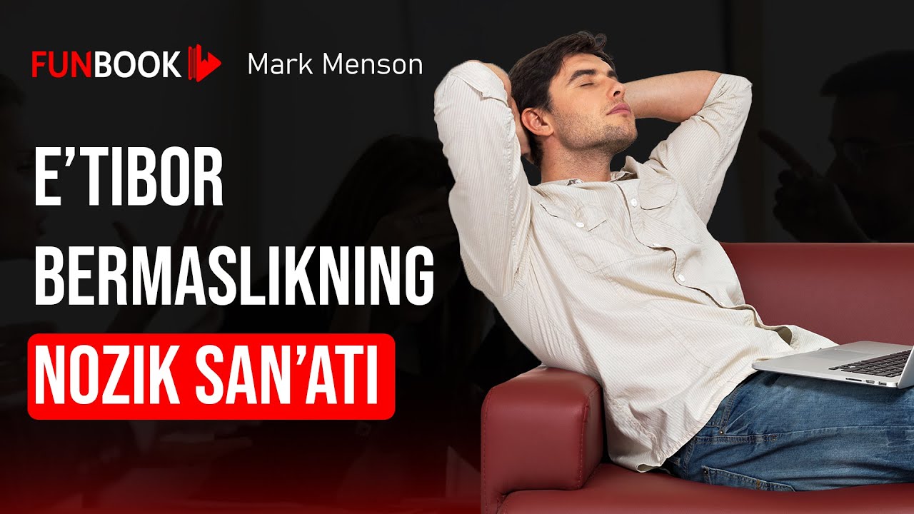 E’tibor bermaslikning nozik san’ati | Mark Menson | Funbook Uz