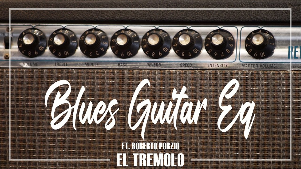 EQUALIZACION DE GUITARRA BLUES!!!! Ft. ROBERTO PORZIO