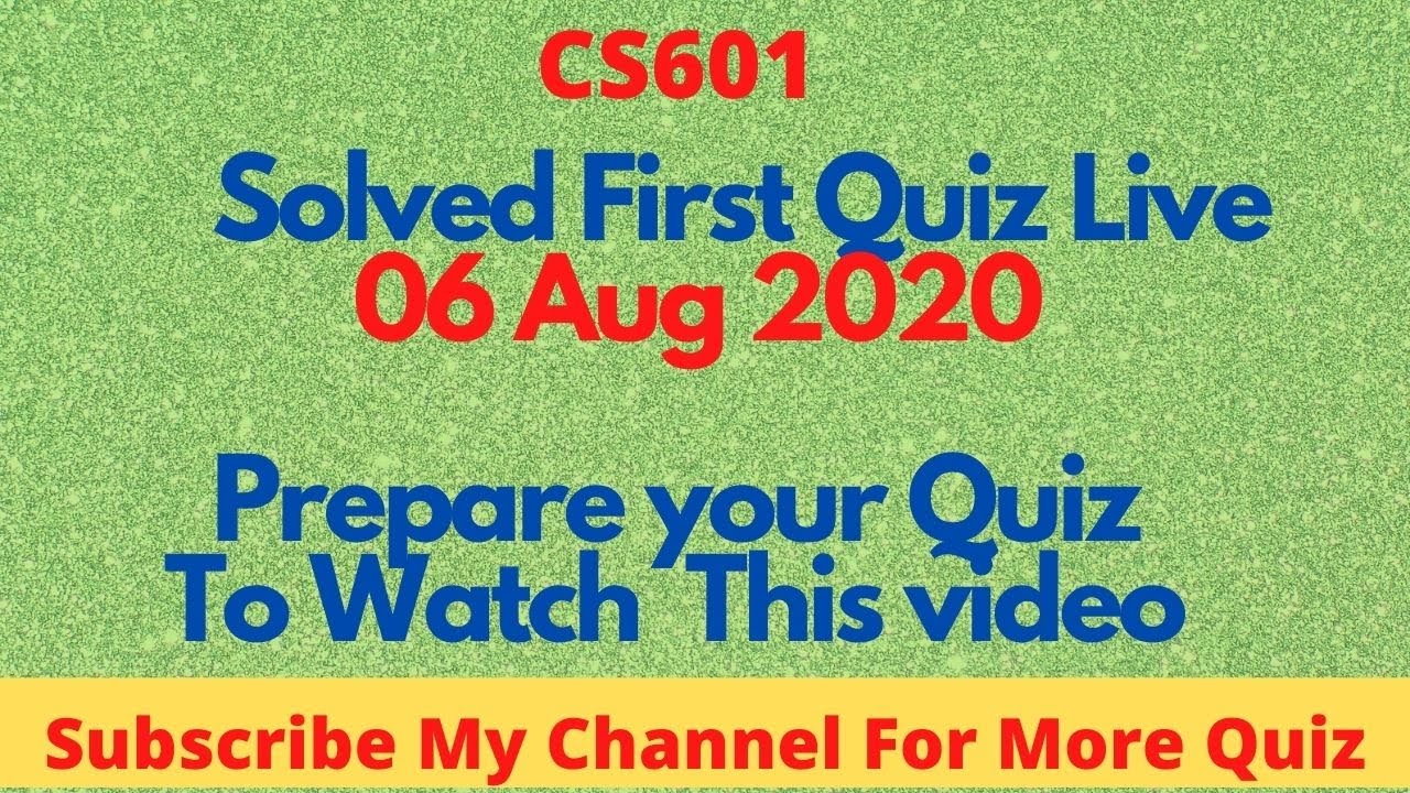 cs601 Solved Quiz#1|cs601 Quiz 1st live Attempt |cs601 Quiz 1 solution