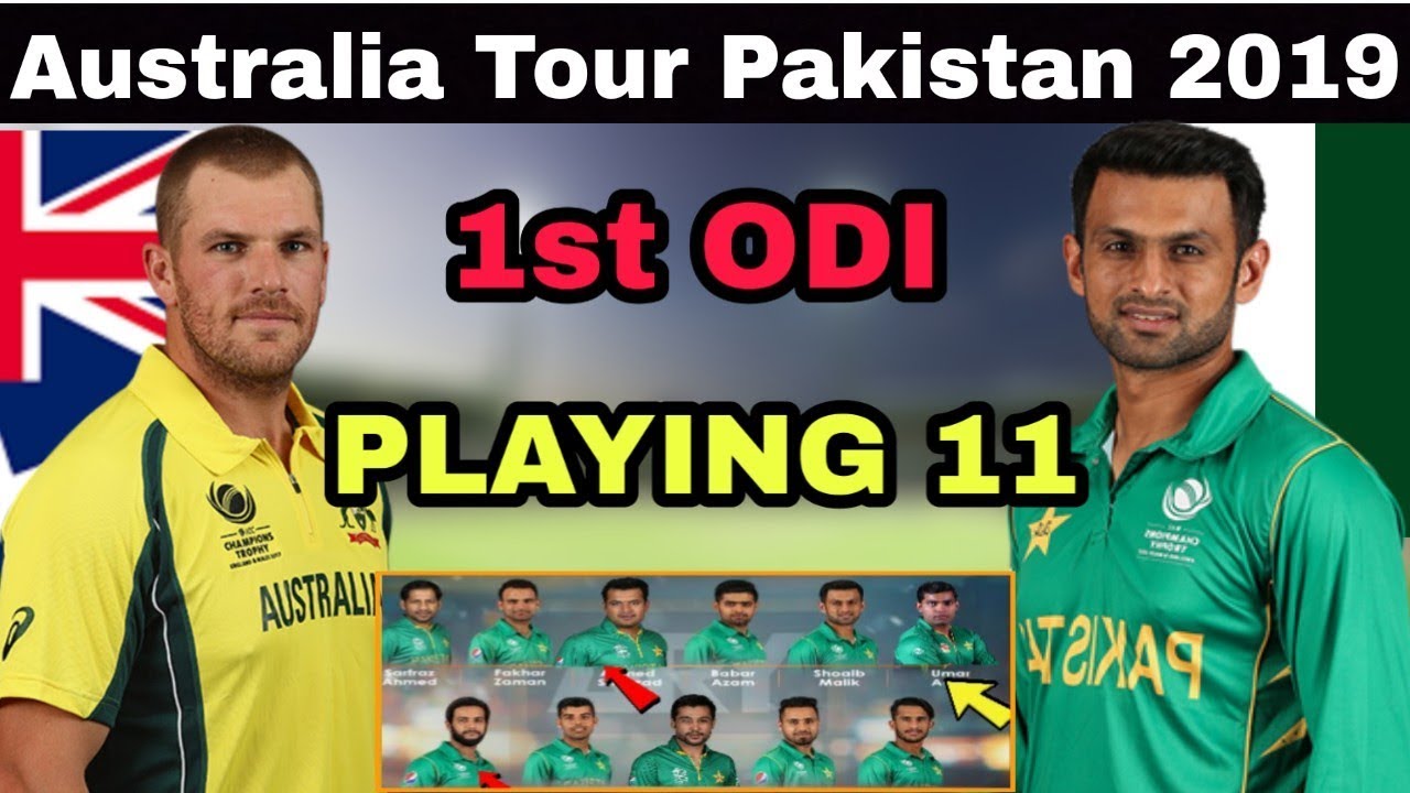 Pakistan Vs Australia 1st ODI Match 2019 Playing 11 | Pakistan Playing 11