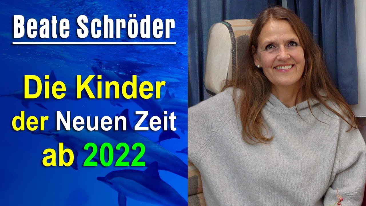 Die Kinder der Neuen Zeit ... ab 2022 |  Beate Lara'Ana Schröder